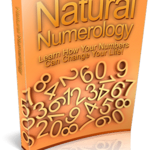 Natural Numerology: Learn How Your Numbers Can Change Your Life!